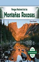 Parque Nacional De LAS Montana Rocosas/ Rocky Mountain National Park: (Parques Nacionales/ National Parks)