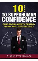 10 Days To Superhuman Confidence