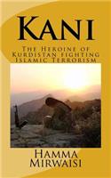 Kani: The Heroine of Kurdistan Fighting Islamic Terrorism