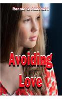 Avoiding Love