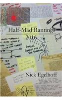 Half-Mad Rantings