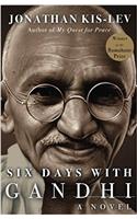 Six Days With Gandhi