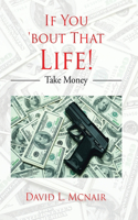 If You 'Bout That Life!