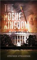 The Rogue Kingdom: An Espionage Thriller about the Us and North Korea