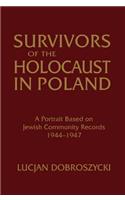 Survivors of the Holocaust in Poland: A Portrait Based on Jewish Community Records, 1944-47