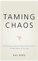Taming Chaos: Harnessing the Secret Codes of the Universe to Make Sense of Our Lives(English)