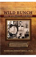 Chasing the Wild Bunch One Woman S Journey