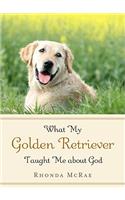 What My Golden Retriever Taught Me About God