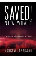 Saved! Now What?