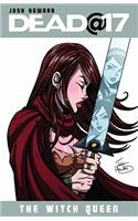 Dead@17 Volume 6: The Witch Queen