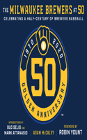 The Milwaukee Brewers at 50