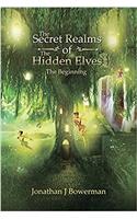 The Secret Realms of the Hidden Elves: The Beginning