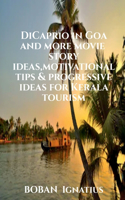 DiCaprio in Goa and more movie story ideas, motivational tips & progressive ideas for Kerala tourism