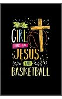 this girl runs on jesus and basketball