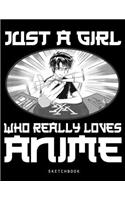 Just A Girl Who Really Loves Anime - Sketchbook