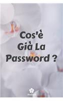 Cos'è Già La Password ?: Un notebook perfetto per proteggere tutti i tuoi nomi utente e password