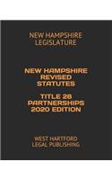 New Hampshire Revised Statutes Title 28 Partnerships 2020 Edition: West Hartford Legal Publishing