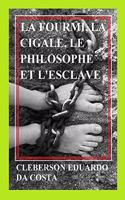 La fourmi, la cigale, le philosophe et l'esclave