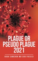 Plague or Pseudo Plague 2021