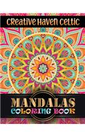 Creative Haven Celtic Mandalas Coloring Book: 100 Greatest Mandalas Coloring Book Adult Coloring Book 100 Mandala Images Stress Management Coloring Book For Relaxation