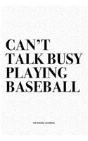 Can't Talk Busy Playing Baseball