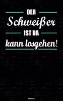 Der Schweißer ist da kann losgehen! Notizbuch: Schweißer Journal DIN A5 liniert 120 Seiten Geschenk