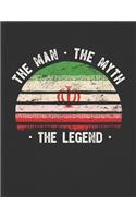 The Man The Myth The Legend: Iran Flag Sunset Personalized Gift Idea for Iranian Persian Coworker Friend or Boss Planner Daily Weekly Monthly Undated Calendar Organizer Journal