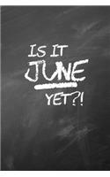 Is It June Yet?!