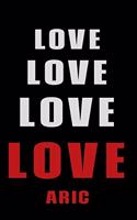 Love Love Love LOVE Aric