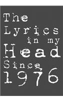 The Lyrics In My Head Since 1976 Notebook Birthday Gift