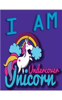 I am Undercover Unicorn: Journal and Notebook for all ages unicorn lover - Composition Size (8.5"x11") With unicorn Lined Pages, Perfect for Journal and taking Notes