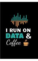 I Run On Data & Coffee: Daily Planner: Gift For Computer Data Science Related People.