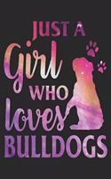 Just a Girl Who Loves English Bulldog - English Bulldog Gift Notebook/Journal 6x9 100 Pages