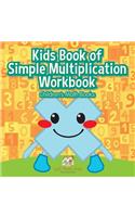 Kids Book of Simple Multiplication Workbook - Children's Math Books