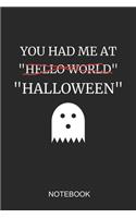 You Had Me at Hello World Halloween Notebook