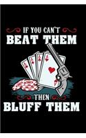 Casino Notizbuch If You Can't Beat Them Then Bluff Them