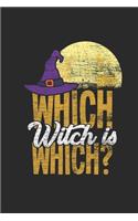 Which Witch Is Which ?: Blank Lined Notebook / Journal (6 X 9 -120 Pages) - Halloween Gift Idea