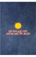 The Sun Will Rise And We Will Try Again