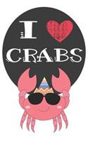 I Heart Crabs: A Cute Crab Lovers Journal / Notebook / Diary Perfect for Birthday Present or Christmas Gift Great for kids, Teens or Students(6x9 - 110 Blank Lined