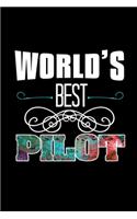 World's best pilot: Notebook - Journal - Diary - 110 Lined pages - 6 x 9 in - 15.24 x 22.86 cm - Doodle Book - Funny Great Gift