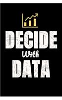 Decide With Data