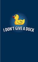 I Don't Give A Duck