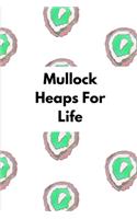 Mullock Heaps For Life: Small Lined Novelty Notebook