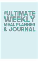 The Ultimate Weekly Meal Planner & Journal
