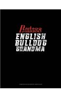 Badass English Bulldog Grandma: Composition Notebook: Wide Ruled