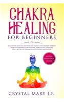 Chakra Healing for Beginners