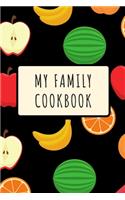 My Family Cookbook: Recipe Blank Book Journal to Write in Recipes from Mom, Dad, Grandma, Grandpa and other Family Members with Keepsake Dishes that Need to be Passed O