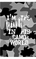 I'm The Pink In His Camo World