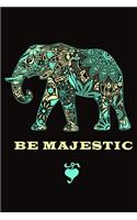 Be Majestic