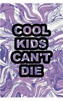 Cool Kids Can't Die